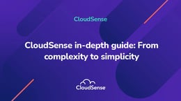 CloudSense in-depth guide- From complexity to simplicity
